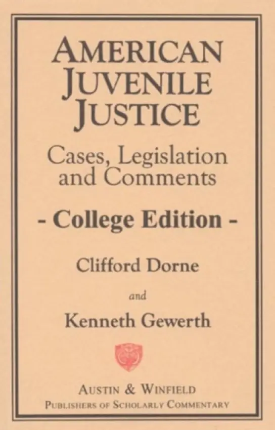American Juvenile Justice - Dorne, Clifford a Gewerth, Kenneth