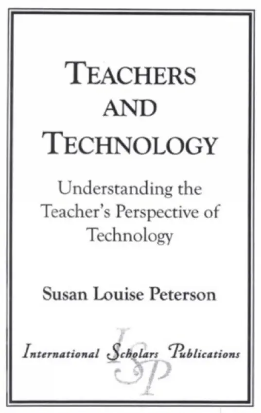 Teachers and Technology - Peterson, Susan Louise