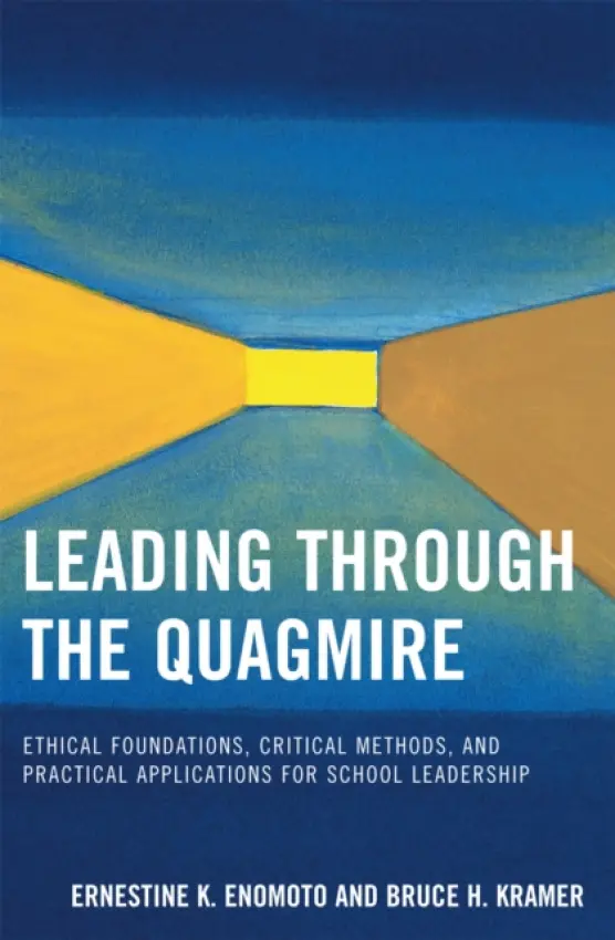 Leading Through the Quagmire - Enomoto, Ernestine K. a Kramer, Bruce H.