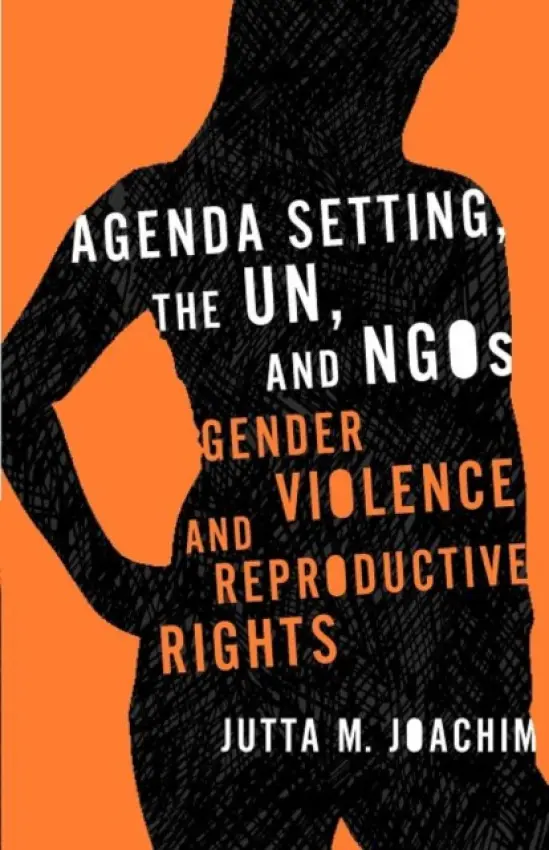 Agenda Setting, the UN, and NGOs - Joachim, Jutta M.