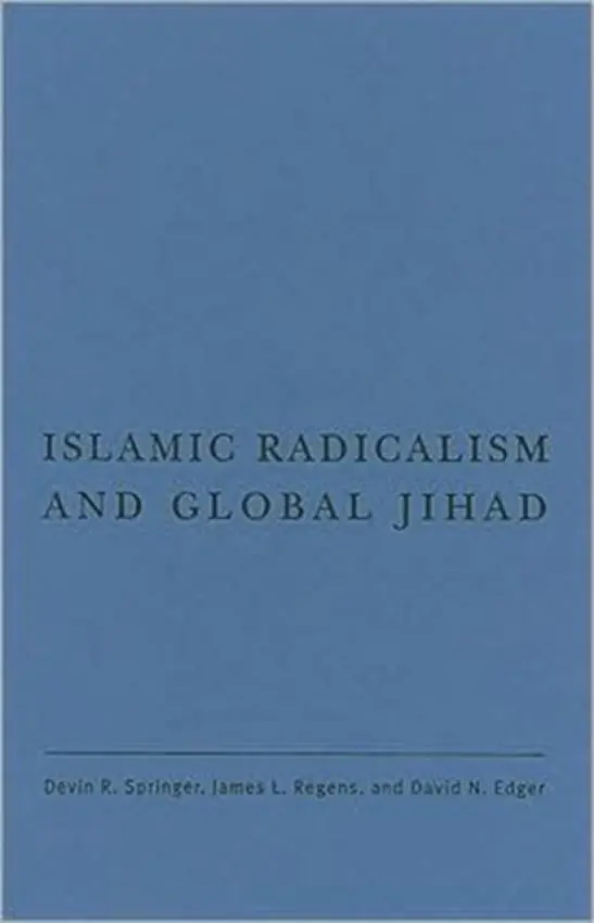 Islamic Radicalism and Global Jihad - Springer, Devin R.