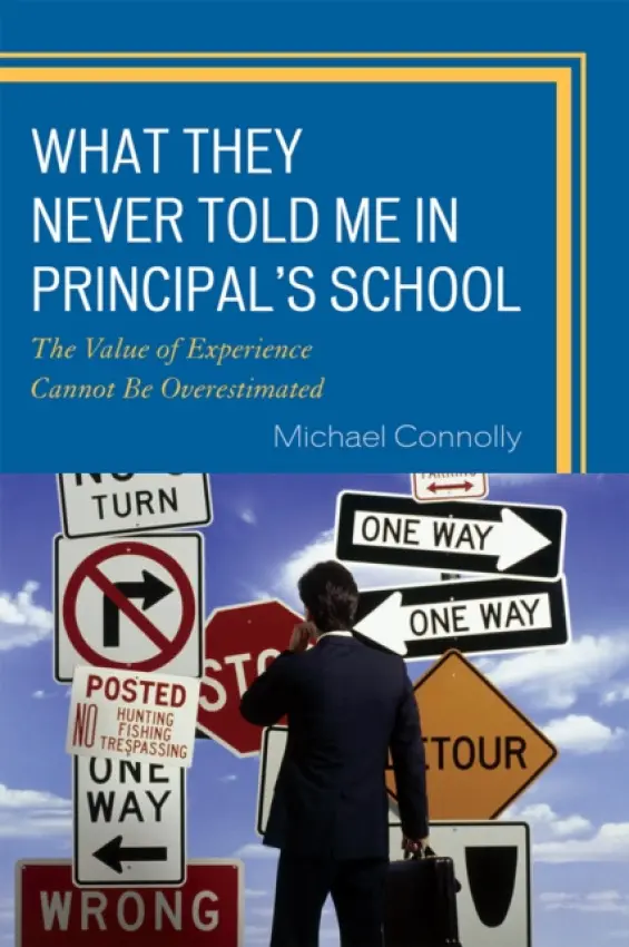 What They Never Told Me in Principal's School - Connolly, Michael