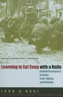 Learning to Eat Soup with a Knife - Nagl, John A.