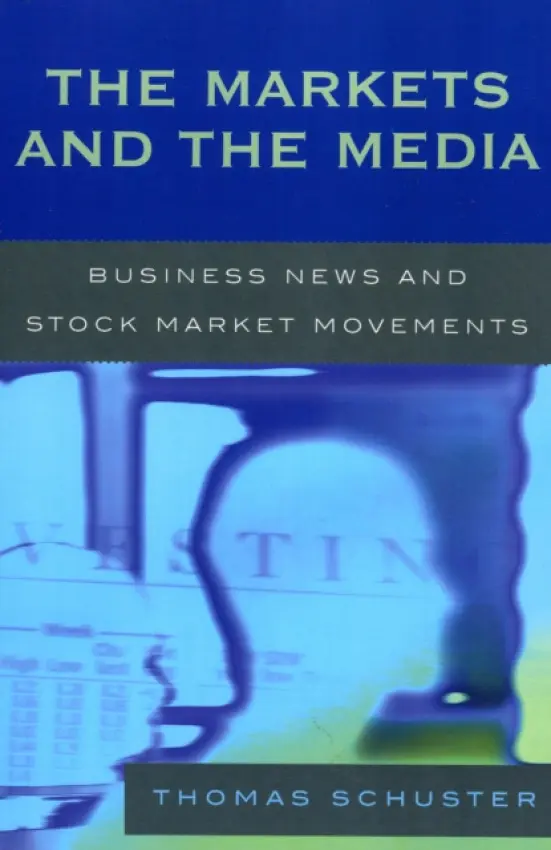 Markets and the Media - Schuster, Thomas