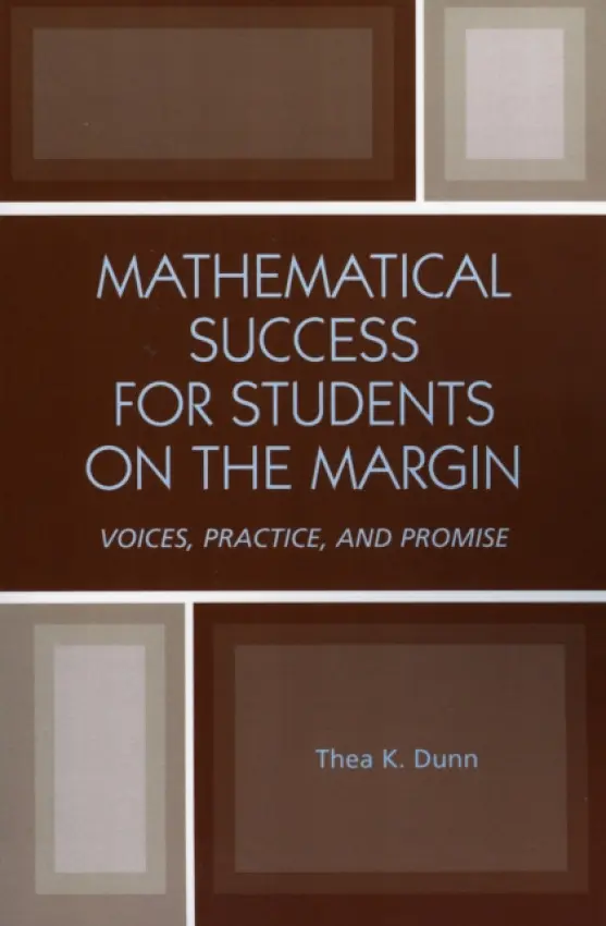 Mathematical Success for Students on the Margin - Dunn, Thea K.