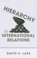 Hierarchy in International Relations - Lake, David A.