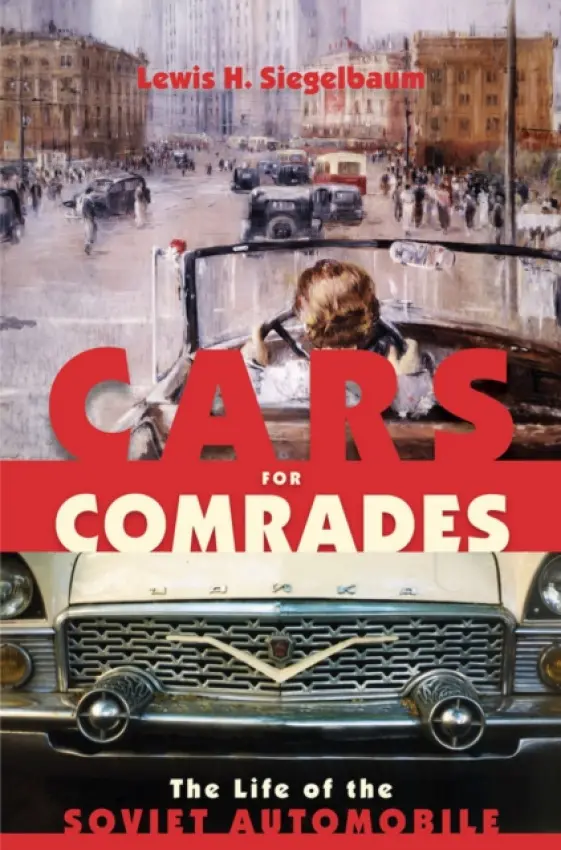Cars for Comrades - Siegelbaum, Lewis H.