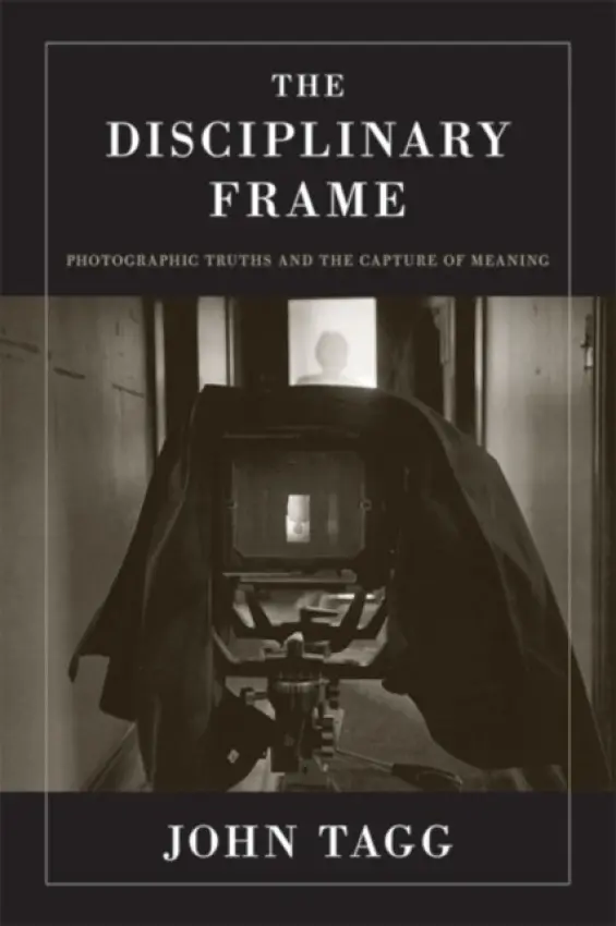 Disciplinary Frame - Tagg, John