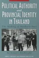 Political Authority and Provincial Identity in Thailand - Nishizaki, Yoshinori