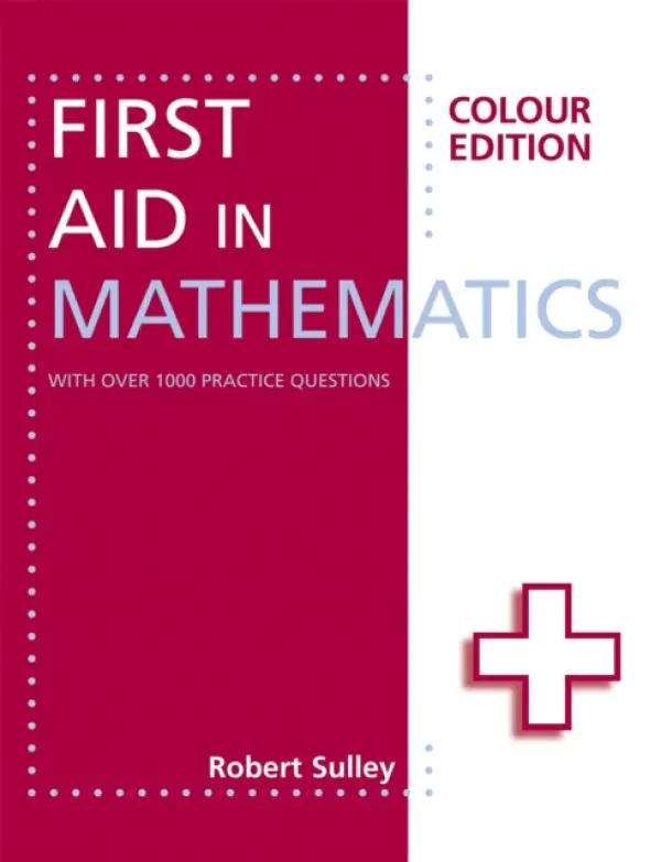 First Aid in Mathematics Colour Edition - Sulley, Robert