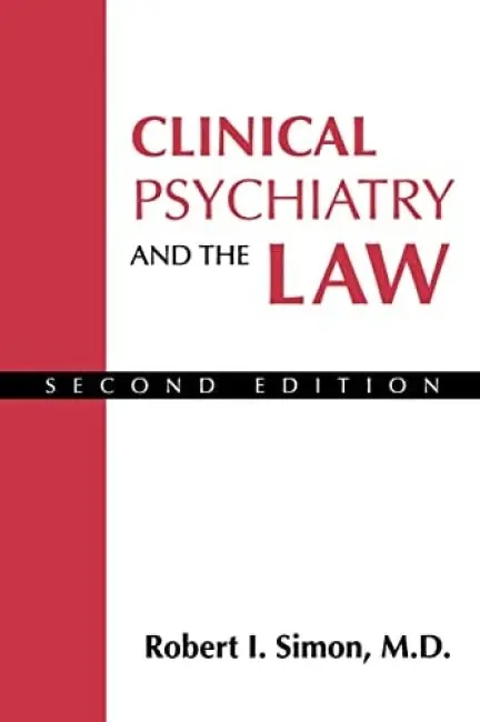 Clinical Psychiatry and the Law - Simon, Robert I., MD