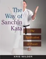 Way of Sanchin Kata - Wilder, Kris