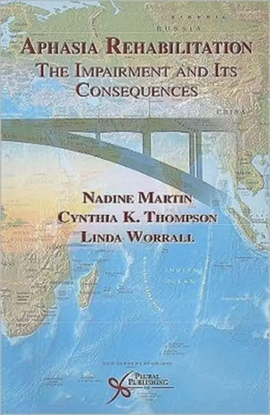 Aphasia Rehabilitation - Martin, Nadine a Thompson, Cynthia K. a Worrall, Linda