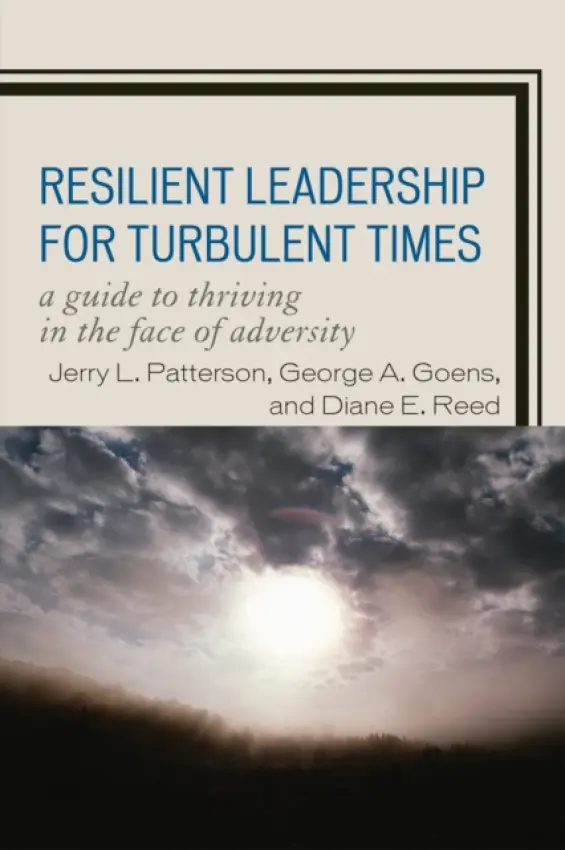 Resilient Leadership for Turbulent Times - Patterson, Jerry L. a Goens, George A. a Reed, Diane E.