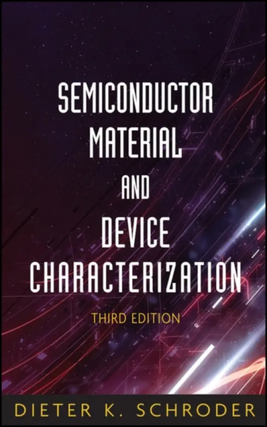 Semiconductor Material and Device Characterization - Schroder, Dieter K. (Arizona State University)
