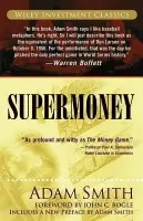Supermoney - Smith, Adam (Harvard College a  Oxford University)