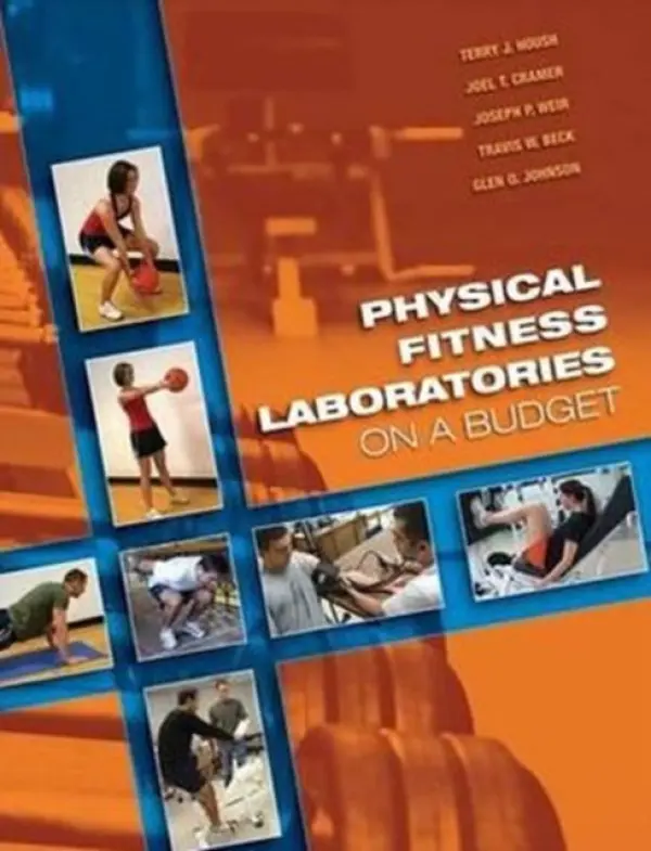 Physical Fitness Laboratories on a Budget - Housh, Terry J. a Cramer, Joel T. a Weir, Joseph P. a Beck, Travis W. a Johnson, Glen O.