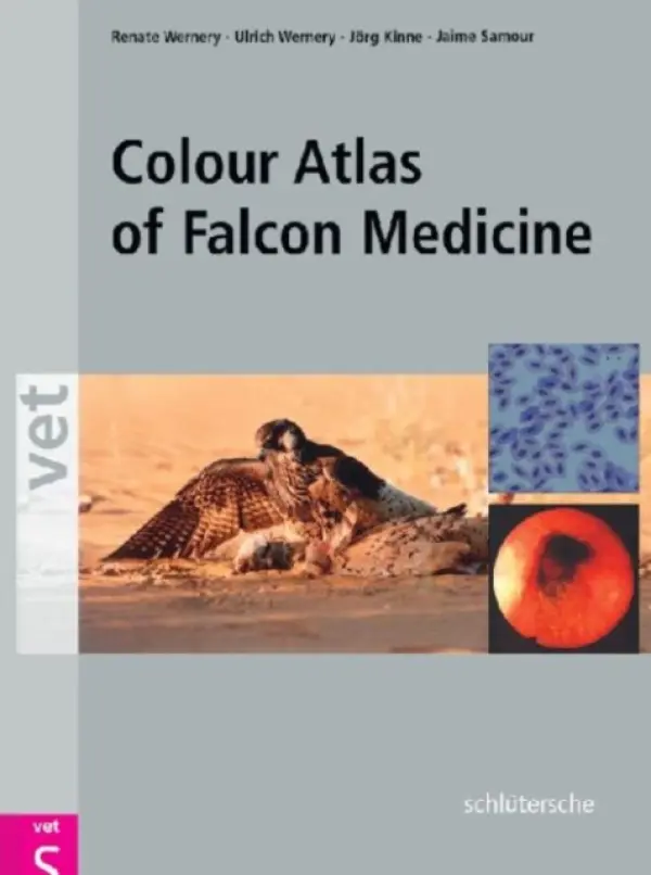 Colour Atlas of Falcon Medicine - Wernery, Renate a Wernery, Ulrich a Kinne, Jorg a Samour, Jaime