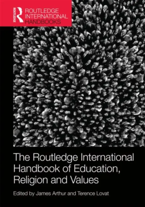 Routledge International Handbook of Education, Religion and Values
