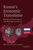 Russia's Economic Transitions - Spulber, Nicolas (Indiana University)