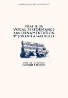Treatise on Vocal Performance and Ornamentation by Johann Adam Hiller - Hiller, Johann Adam