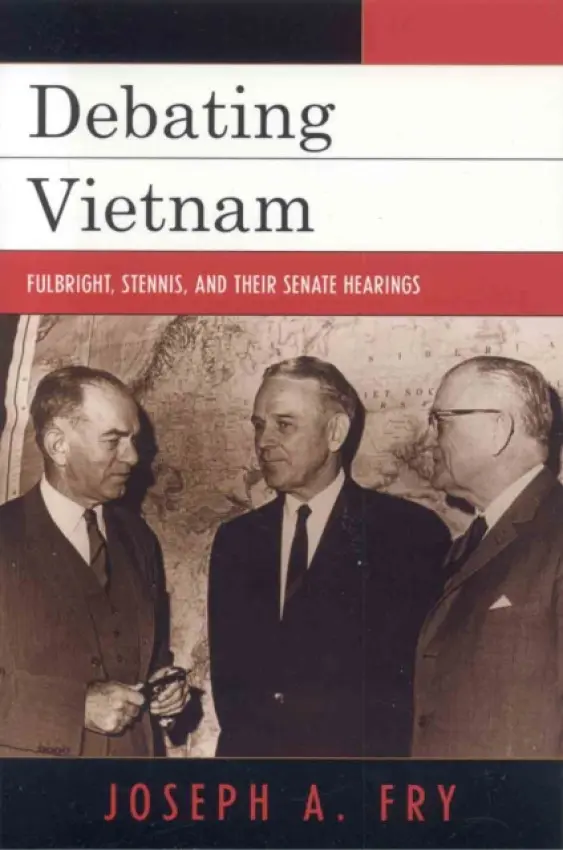 Debating Vietnam - Fry, Joseph A.