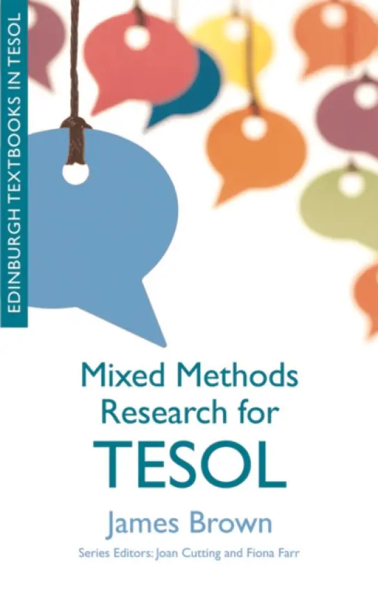 Mixed Methods Research for TESOL - Brown, James (Professor, Department of Second Language Studies, University of Hawai'i at Manoa)