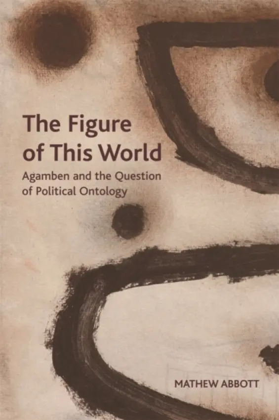 Figure of This World - Abbott, Mathew (Lecturer in Philosophy, Federation University Australia _x000D_)