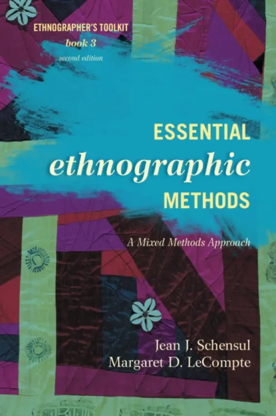 Essential Ethnographic Methods - Schensul, Jean J. a LeCompte, Margaret D.