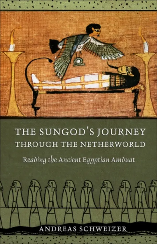 Sungod's Journey Through the Netherworld - Schweizer, Andreas