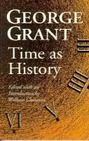 Time as History - Grant, George