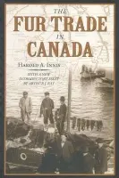 Fur Trade in Canada - Innis, Harold A.