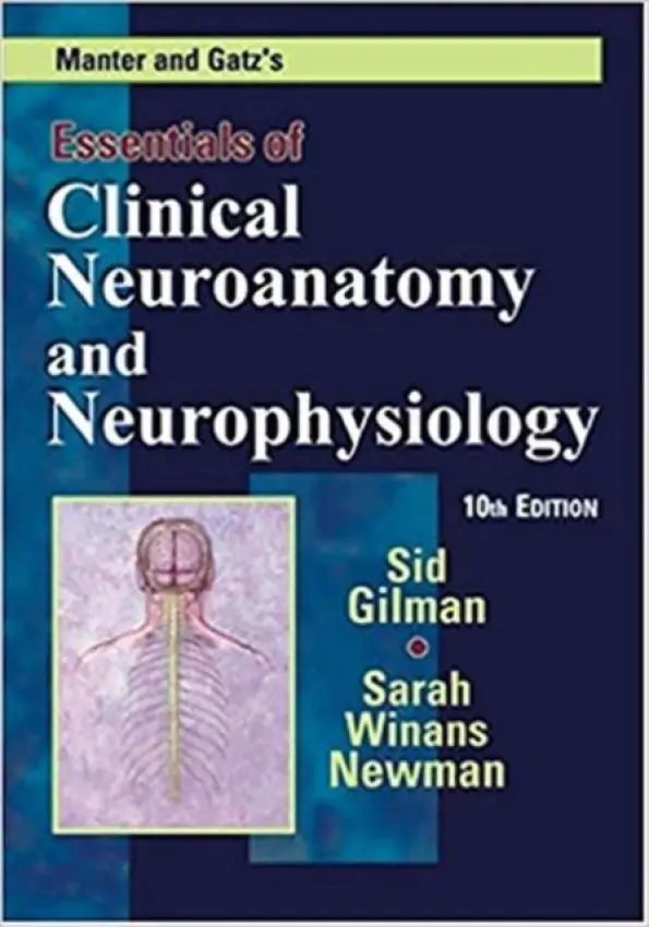 Manter and Gatz's Essentials of Clinical Neuroanatomy and Neurophysiology - Gilman