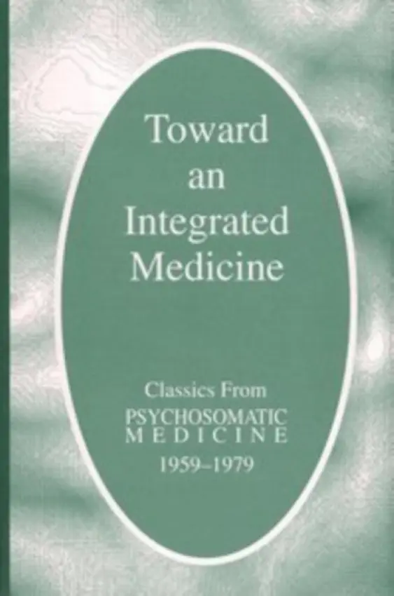 Toward an Integrated Medicine - American Psychosomatic Society