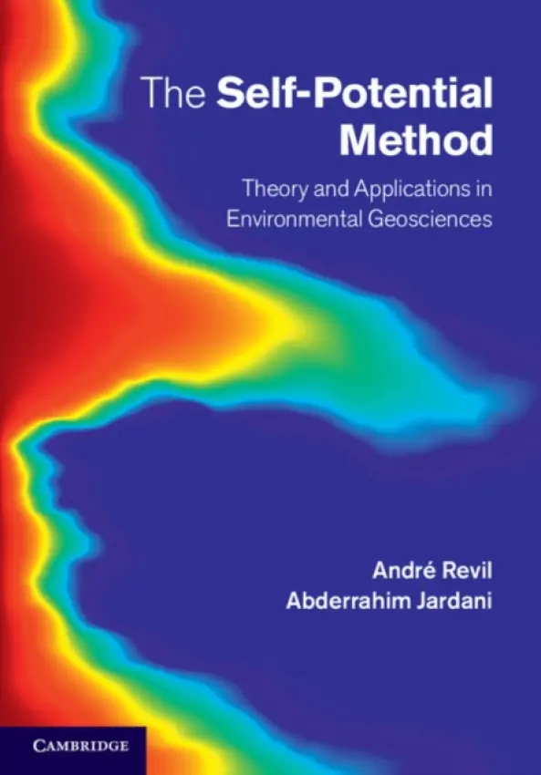 Self-Potential Method - Revil, Andre (Colorado School of Mines) a Jardani, Abderrahim (Universite de Rouen)