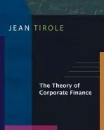 Theory of Corporate Finance - Tirole, Jean