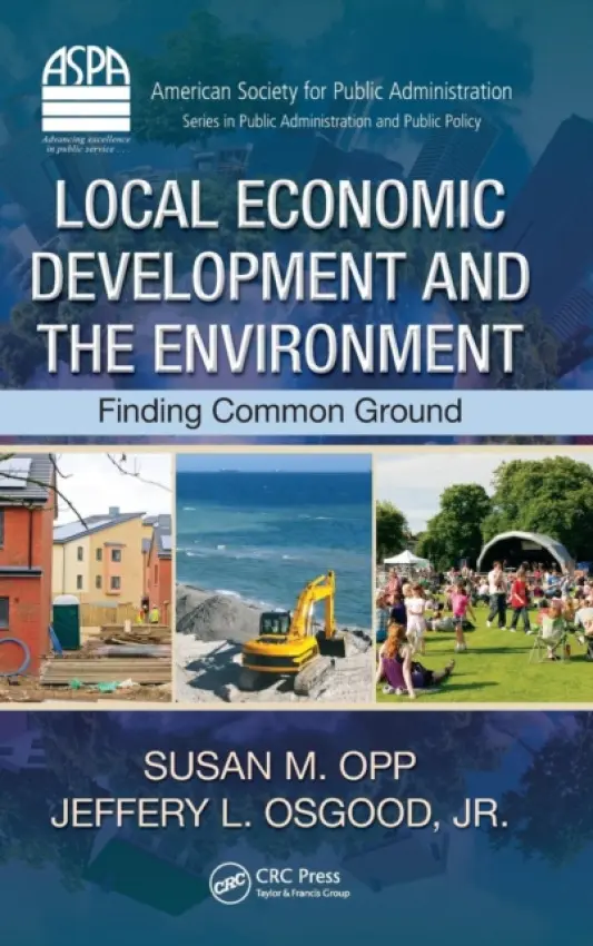 Local Economic Development and the Environment - Opp, Susan M. (Colorado State Unversity, USA) a Osgood, Jr., Jeffery L. (West Chester University, Pennsylvania, USA)
