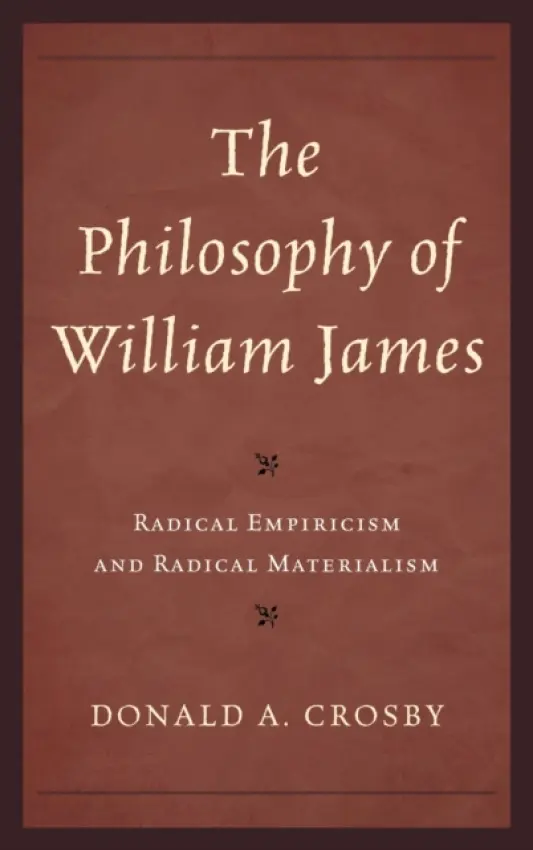 Philosophy of William James - Crosby, Donald A.