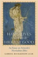 Happy Lives and the Highest Good - Lear, Gabriel Richardson
