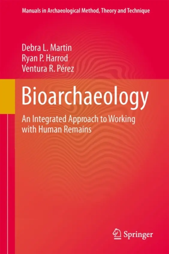 Bioarchaeology - Martin, Debra L. a Harrod, Ryan P. a Perez, Ventura R.