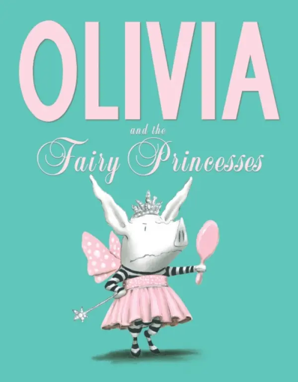 Olivia and the Fairy Princesses - Ian Falconer