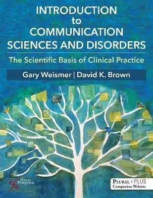 Introduction to Communication Sciences and Disorders - Weismer, Gary G.
