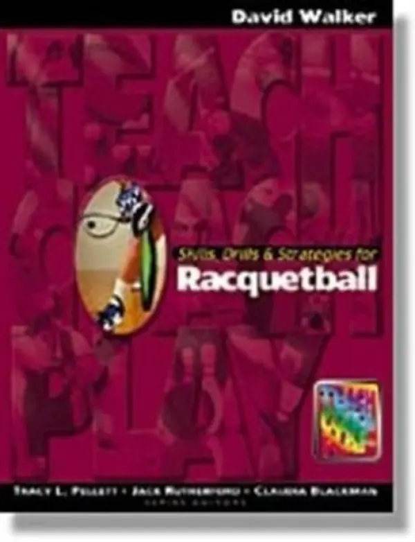 Skills, Drills & Strategies for Racquetball - Walker, David