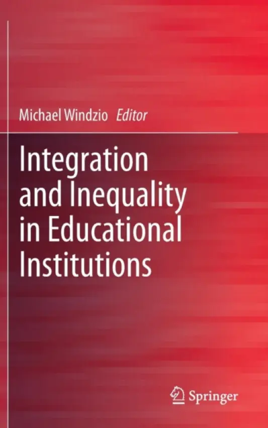 Integration and Inequality in Educational Institutions