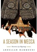 Season in Mecca - Hammoudi, Abdellah (University of Princeton)