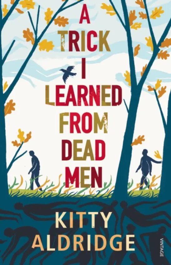 Trick I Learned from Dead Men - Aldridge, Kitty