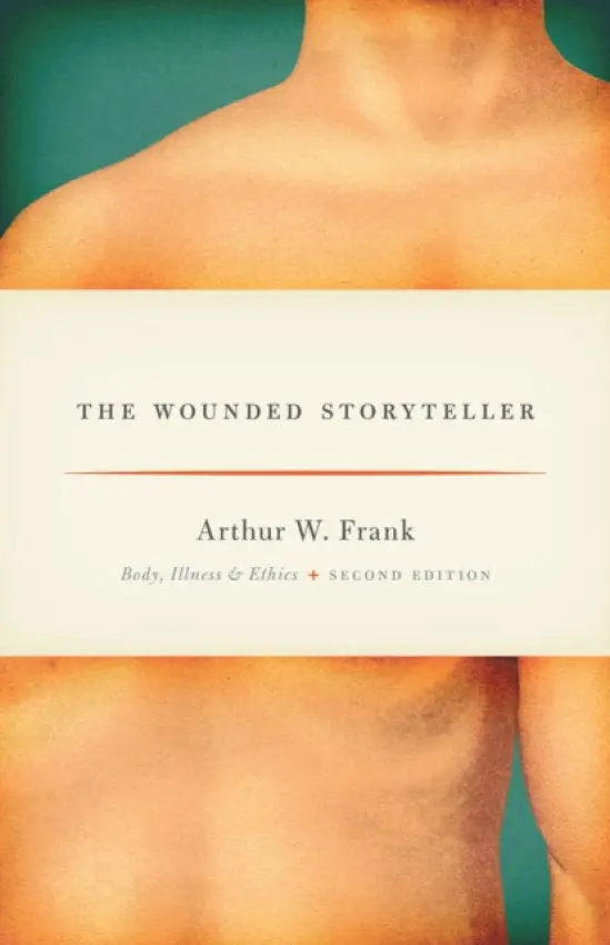 Wounded Storyteller - Frank, Arthur W.