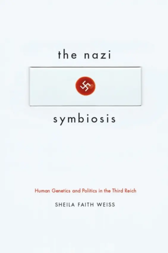 Nazi Symbiosis - Weiss, Sheila Faith