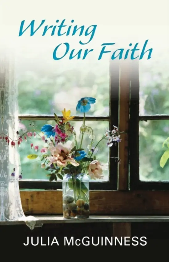 Writing our Faith - Julia McGuinness