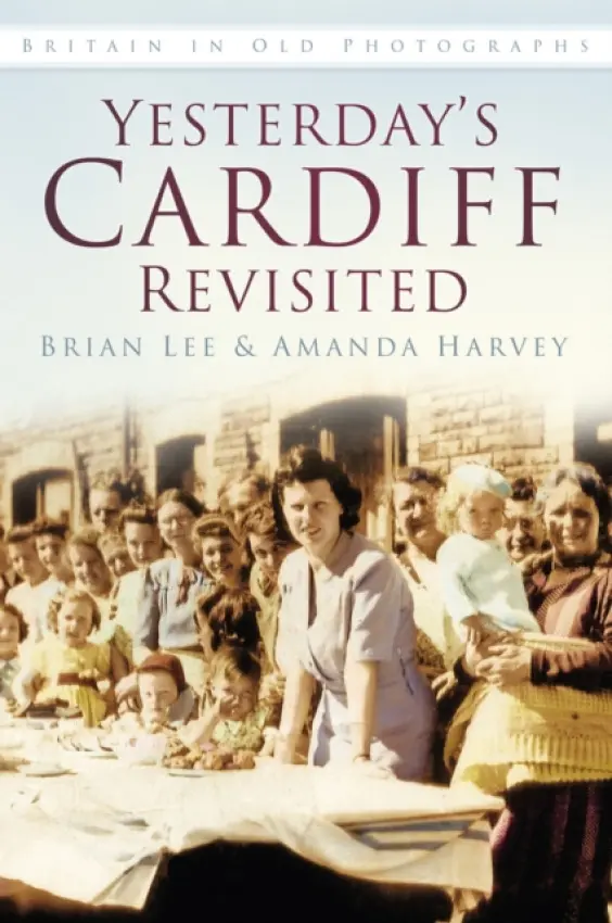 Yesterday's Cardiff Revisited - Lee, Brian a Harvey, Amanda